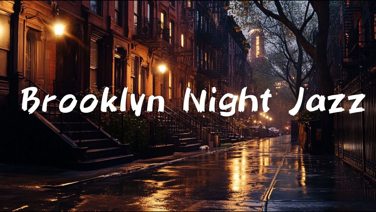Brooklyn Night Jazz – New York City Chill Vibes for a Cozy Evening 🌃🎷　ブルックリンの夜を感じるニューヨーク・ナイト・ジャズ｜