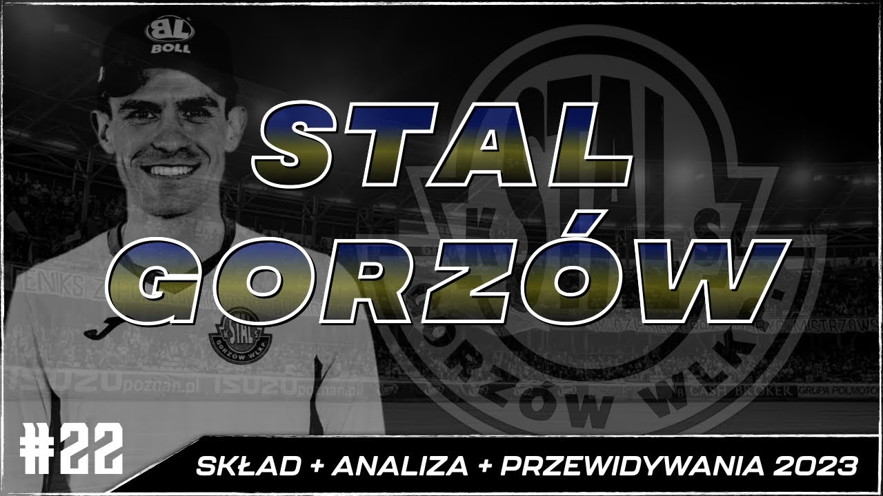 STAL GORZÓW SKŁAD + ANALIZA + PRZEWIDYWANIA 2023