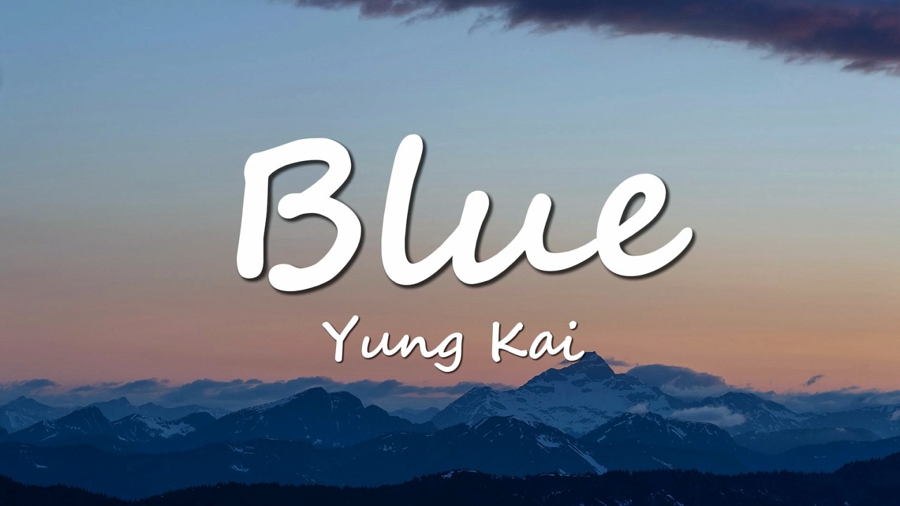 Yung Kai - Blue (Lyrics)