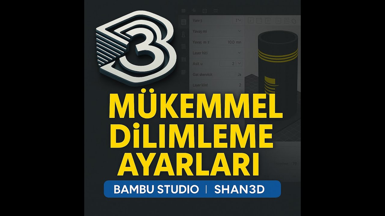 🧩 “Dilimle ve Farkı Gör! | SHAN3D x Bambu Studio