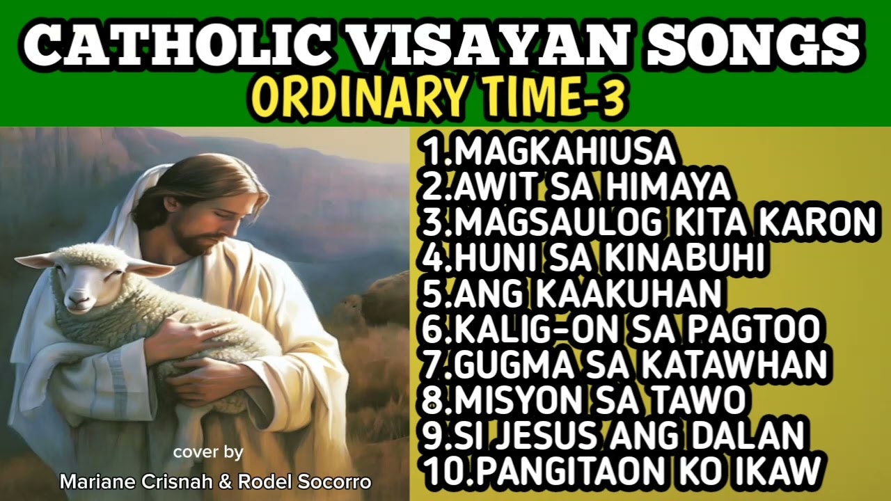 CATHOLIC VISAYAN SONGS-Ordinary time -3