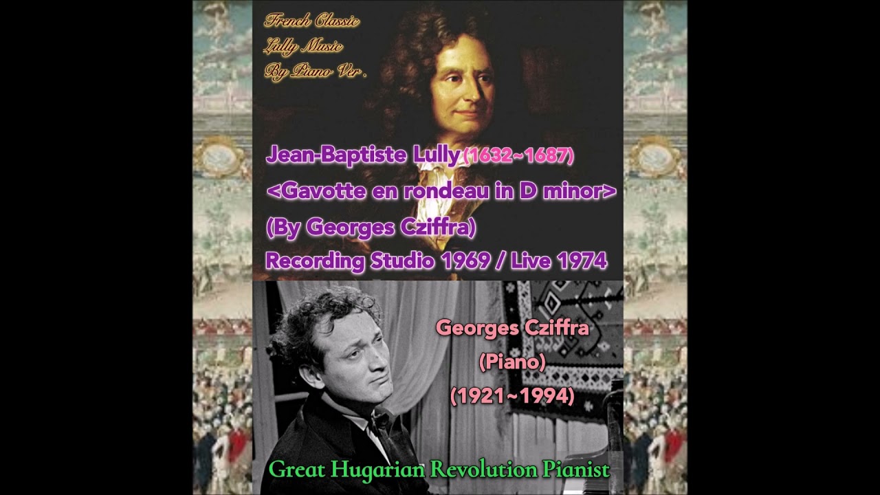 치프라의 륄리 : 론도와 가보트 (Lully: Gavotte en Rondeau/Cziffra)