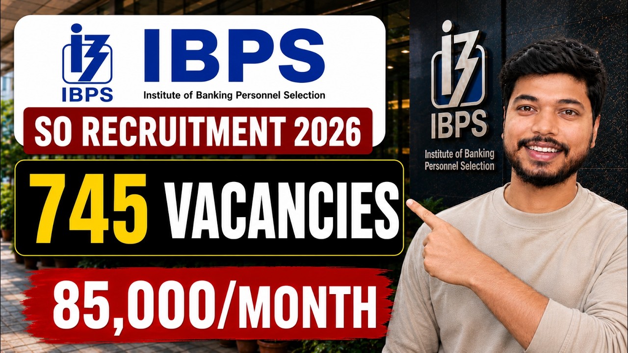 IBPS SO Recruitment 2026 for Specialist Officers | 745 Posts | Apply Now!
