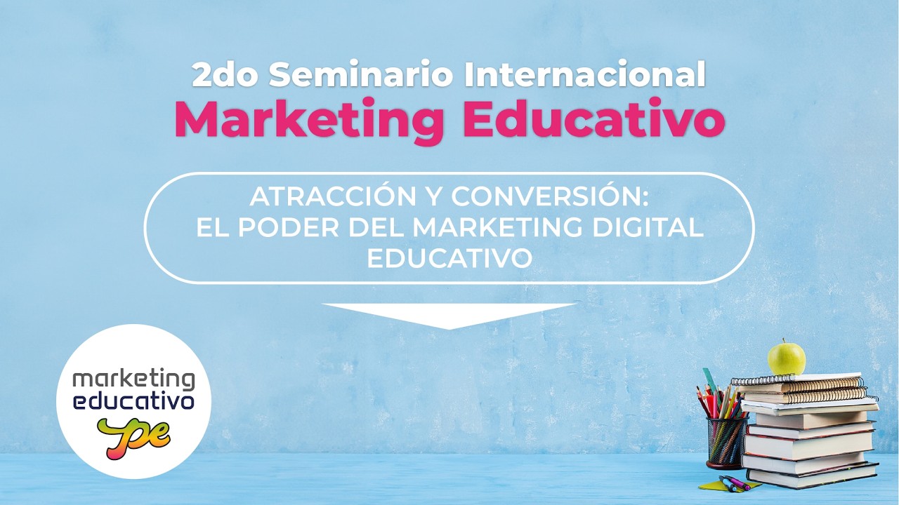 Resumen del 2do Seminario Internacional de Marketing Educativo