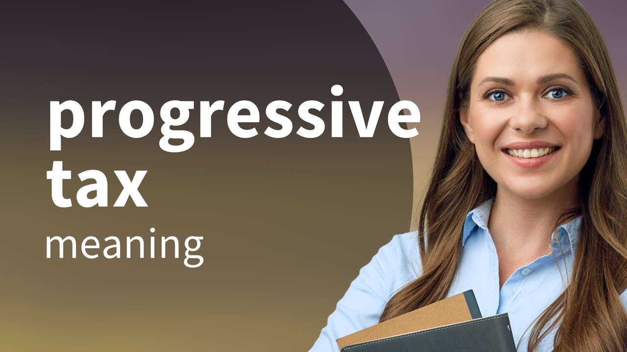 Understanding Progressive Tax: A Simple Guide