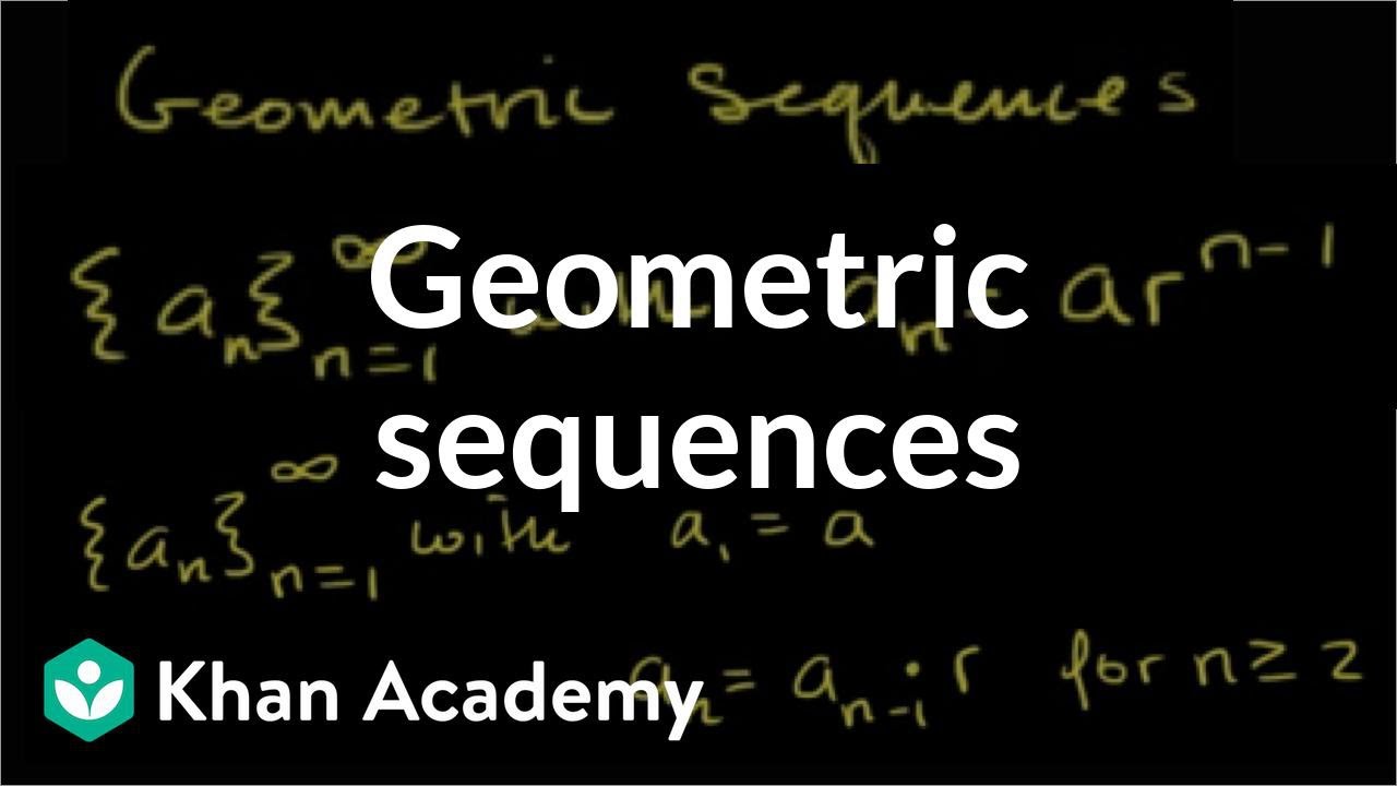 Geometric sequences | Sequences, series and induction | Precalculus | Khan Academy