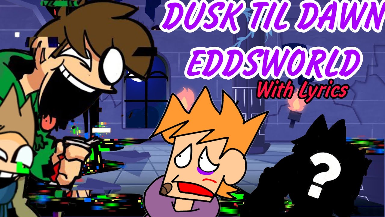 Dusk Til Dawn Eddsworld Learning With Pibby Lyrics (Lyrical Cover)
