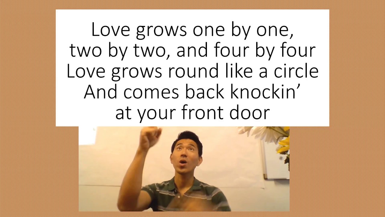 Love Grows, One by One words and motion