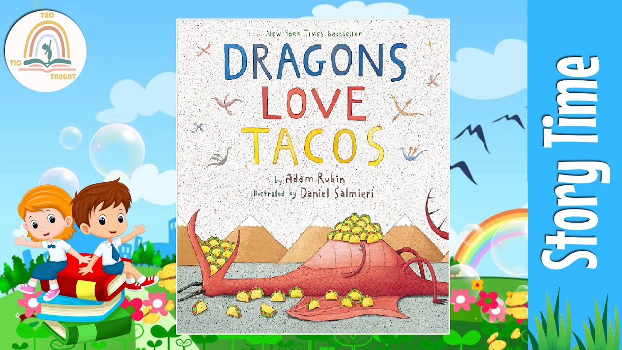 DRAGONS LOVE TACOS by Adam Rubin ~ Kids Book Storytime, Kids Book Read Aloud, Bedtime Stories