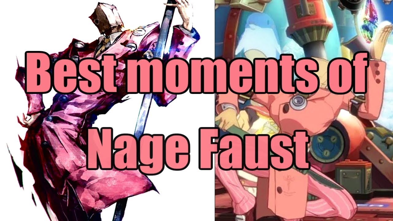GGxrd Rev2 Best moments of Nage Faust