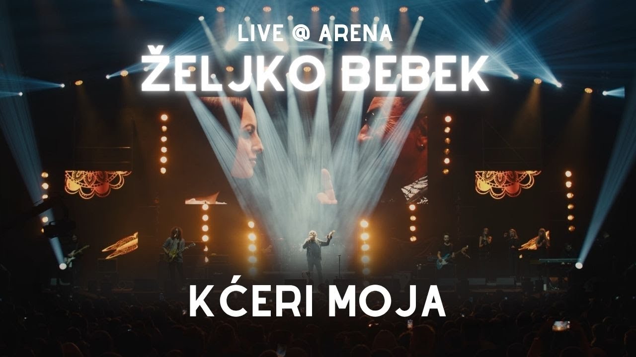 Željko Bebek - Kćeri moja (Live @ Arena - 50 godina karijere)