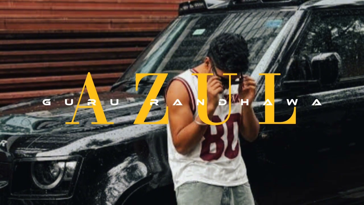 Azul ( Slowed + Reverb ) - Guru randhawa