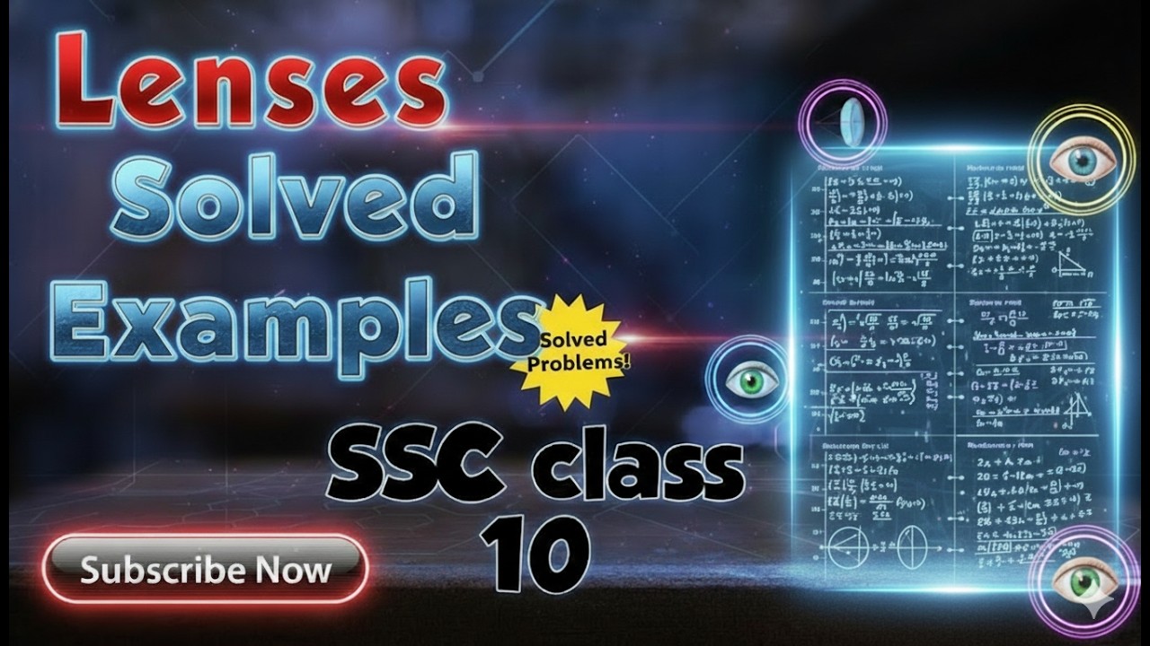 SSC Class 10 Lenses – Solved Examples | Important Numericals | Science 1