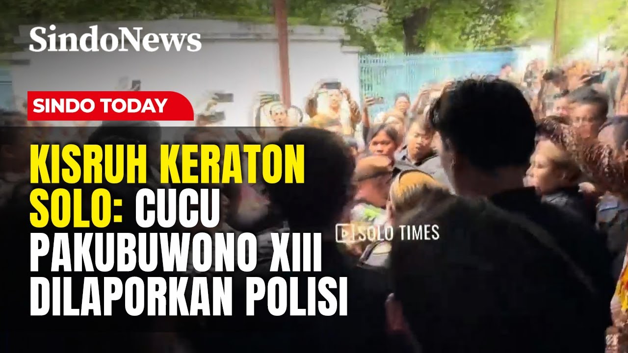 Kisruh Keraton Solo: Cucu Pakubuwono XIII Dilaporkan Polisi | Sindo Today | 21/01