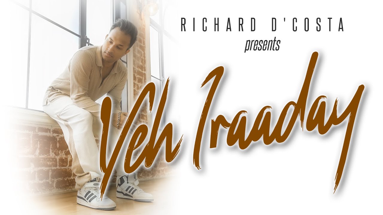 Yeh Iraaday  | Richard D'Costa (Official Video)