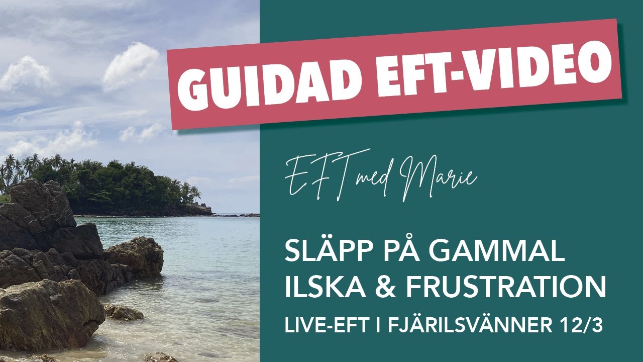 EFT med Marie &ndash; Sl&auml;pp p&aring; gammal ilska och frustration