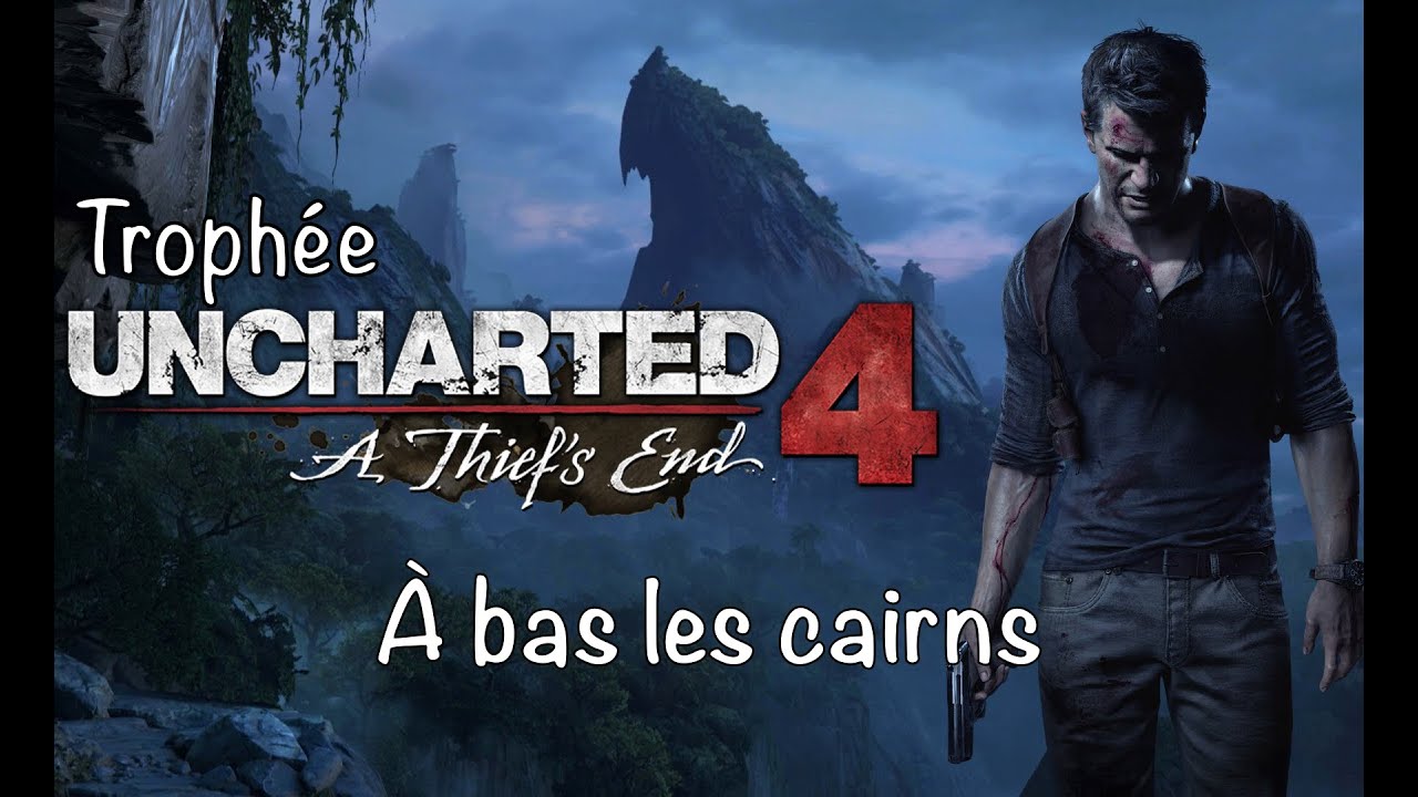 Uncharted 4 : A Thief's End | Trophée A bas les cairns (Chapitre 10)