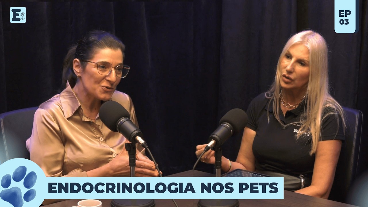 Endocrinologia nos Pets – Episódio 03