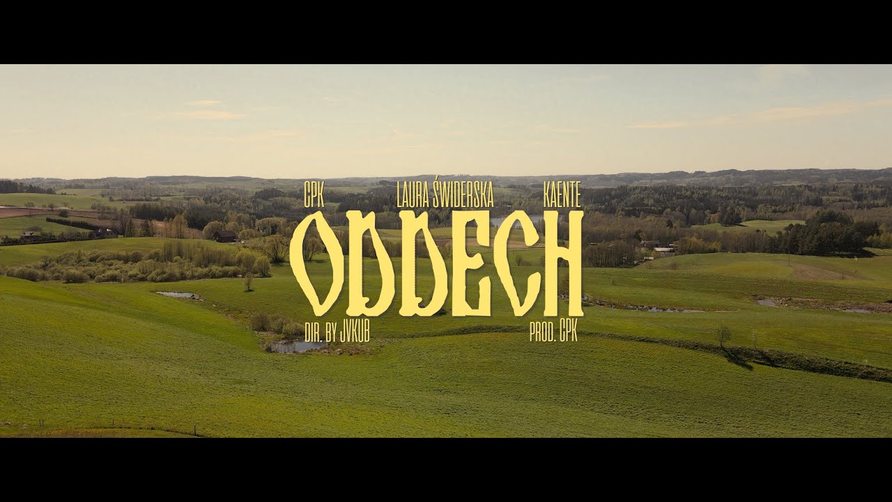 CPK x KAENTE x Laura Świderska - Oddech (Prod. CPKBEATZ) OFFICIAL VIDEO