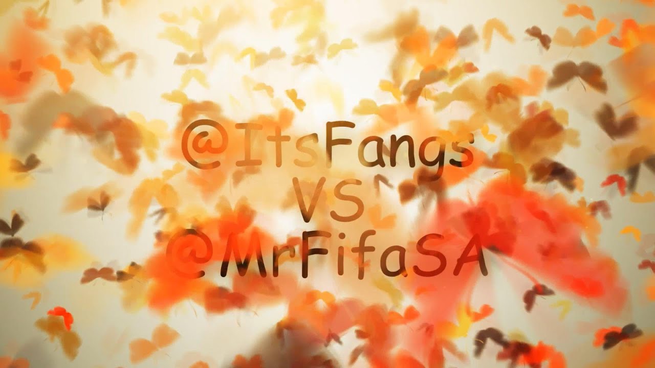 MrFifaSA VS @ItsFangs