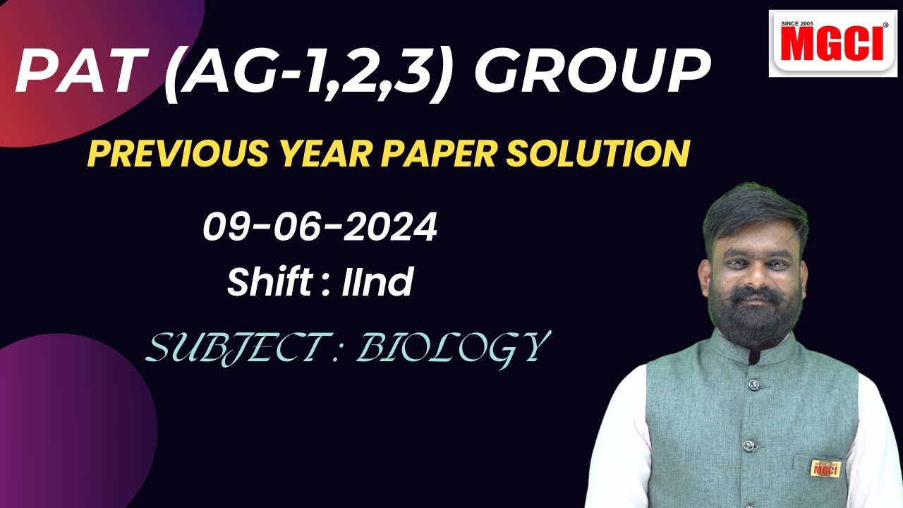 PAT (AG-1,2,3) Group Previous Year paper:: 09-06-24, Shift 2nd :: Subject - BIOLOGY #mgci #pat