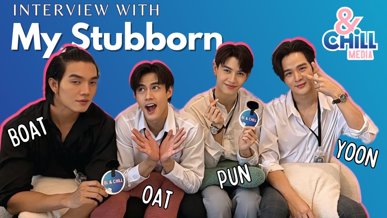 My Stubborn Series Interview with Yoon, Pun, Boat, and Oat | #ไหนเฮียบอกไม่ชอบเด็ก #thaibl