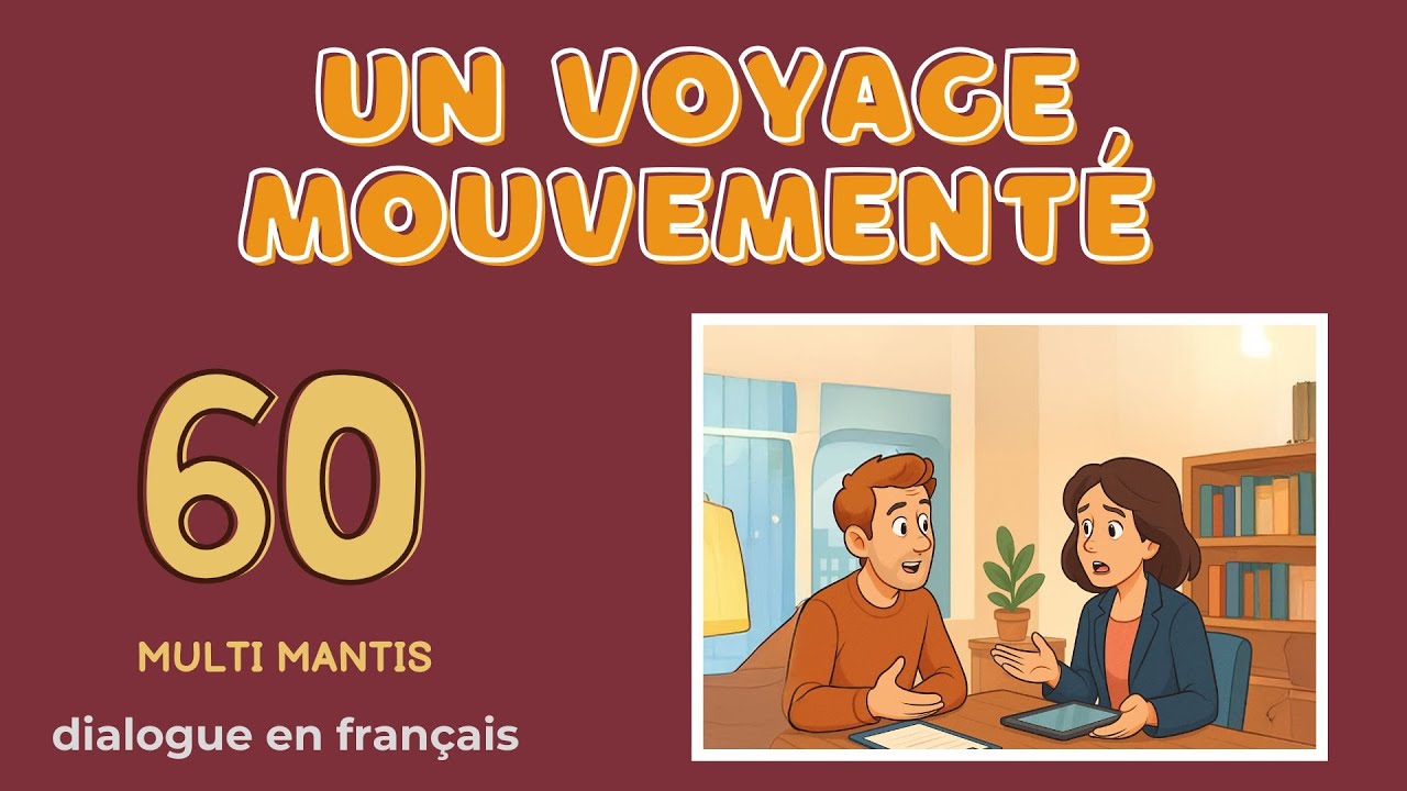 Dialogue en fran&ccedil;ais N&ordm; 60 Un voyage mouvement&eacute;