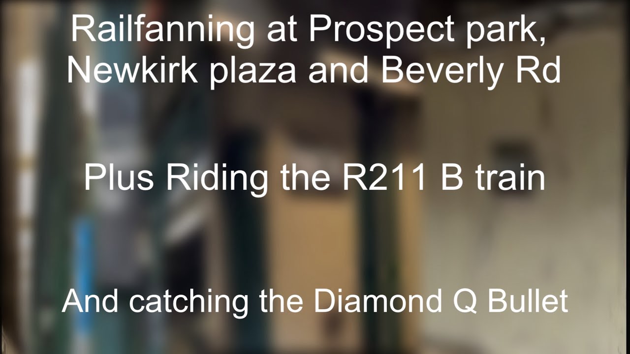 Railfanning at Prospect park, Newkirk plaza and Beverly Rd (B and Q trains + train riding)