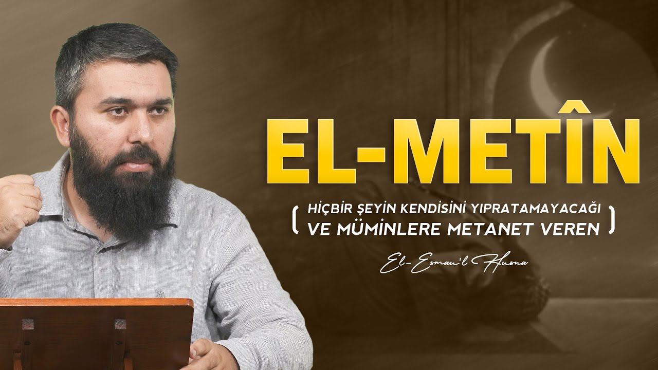 El-Metin | El-Esmau'l Husna 46 | Enes Yelgün