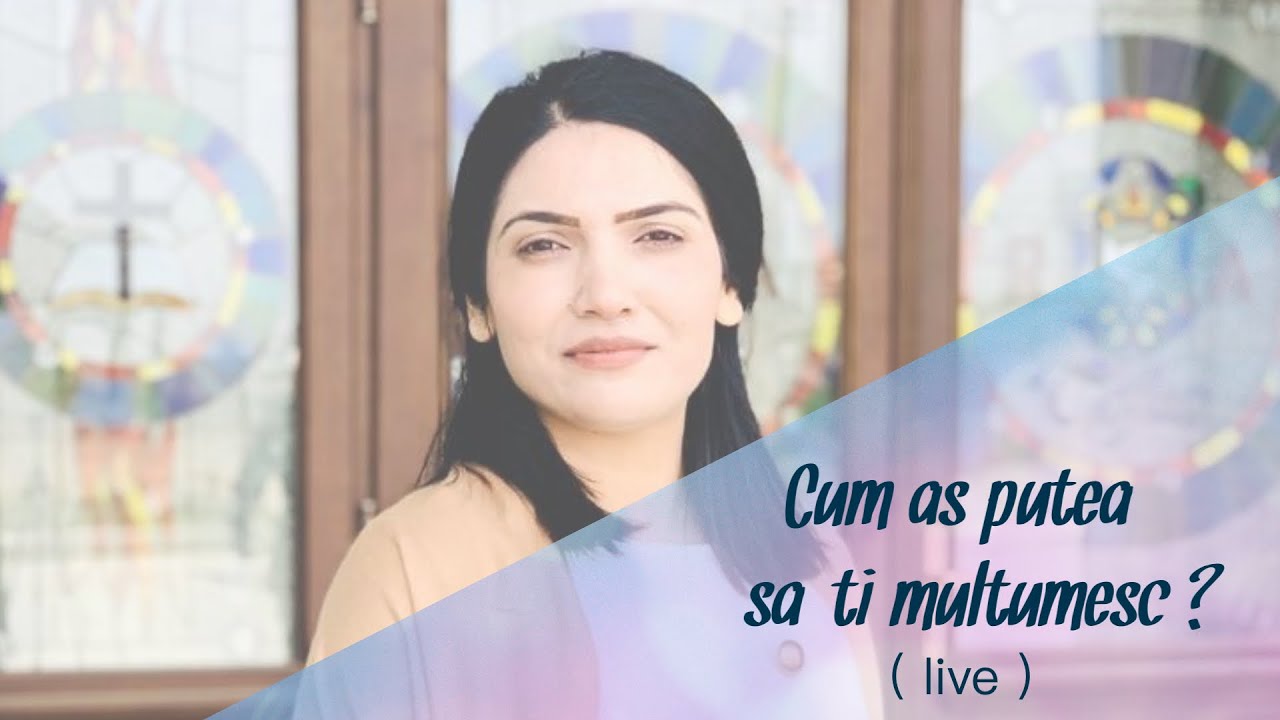 ISAURA GHEORGHIU - CUM AS PUTEA SA-TI MULTUMESC ? | LIVE