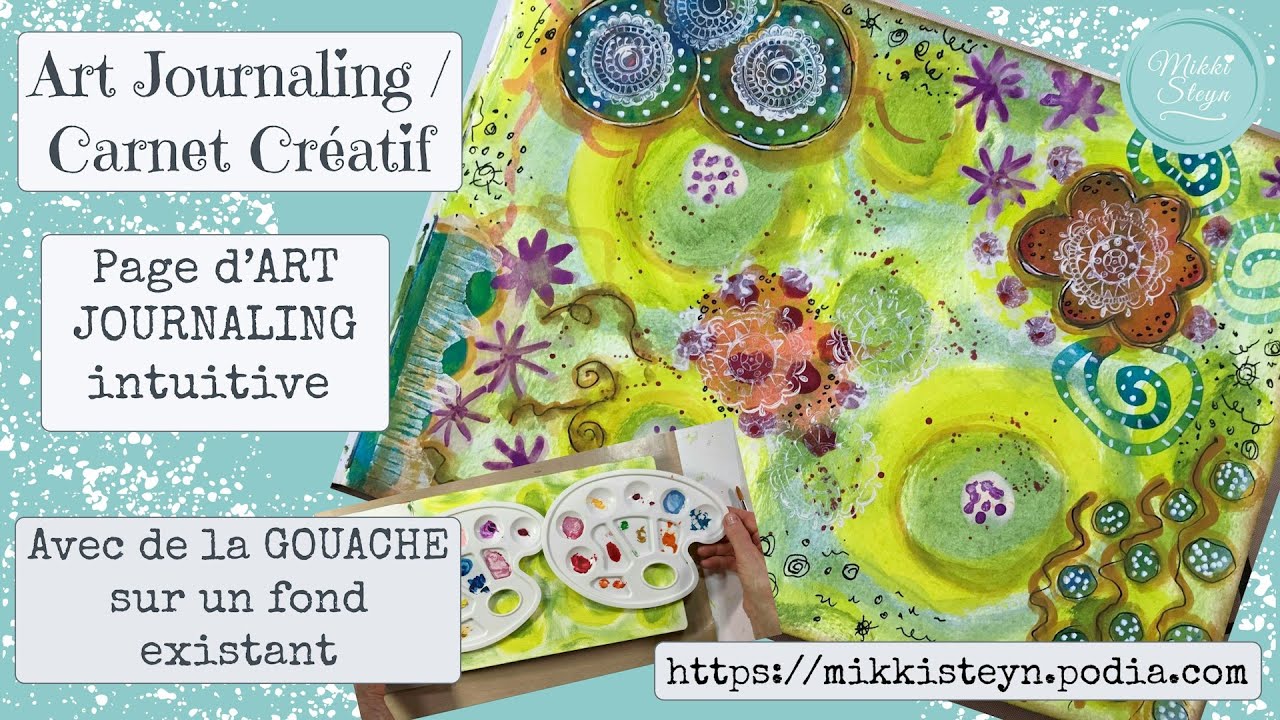 Page d’ART JOURNALING guidée par l’intuition - avec de la GOUACHE - sur un fond existant