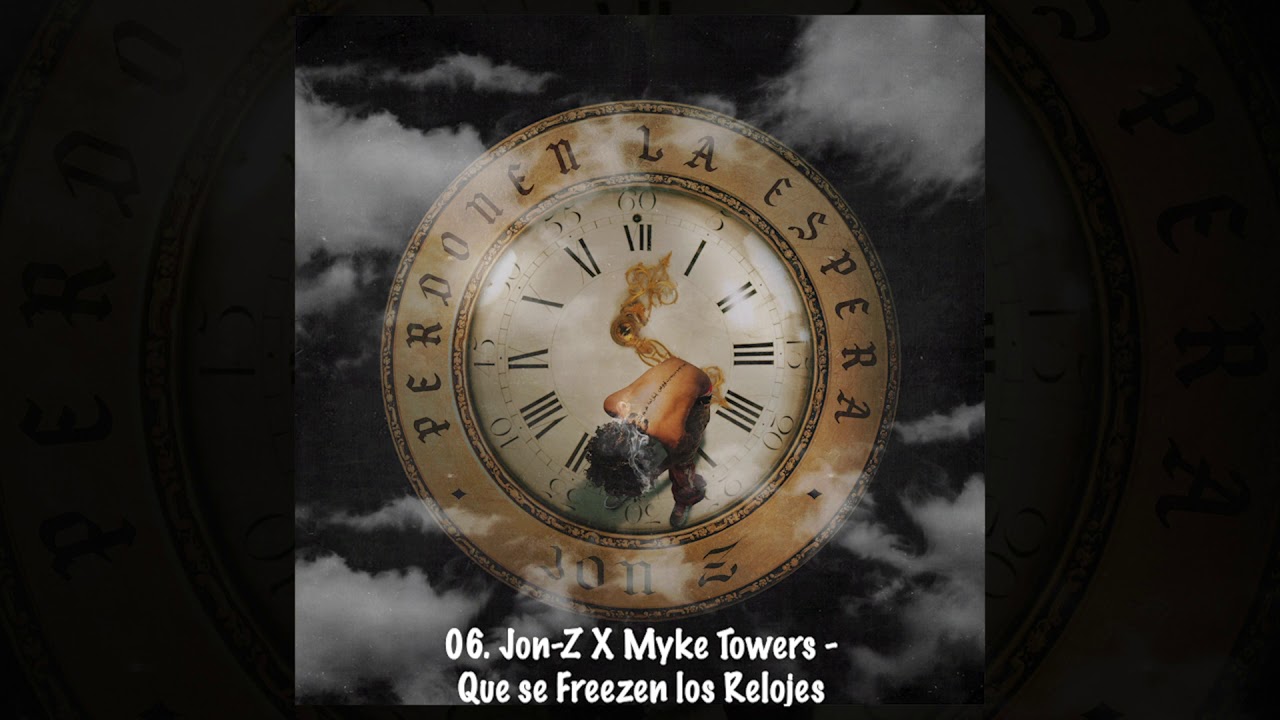 06. Jon Z X Myke Towers - Que se Freezen los Relojes
