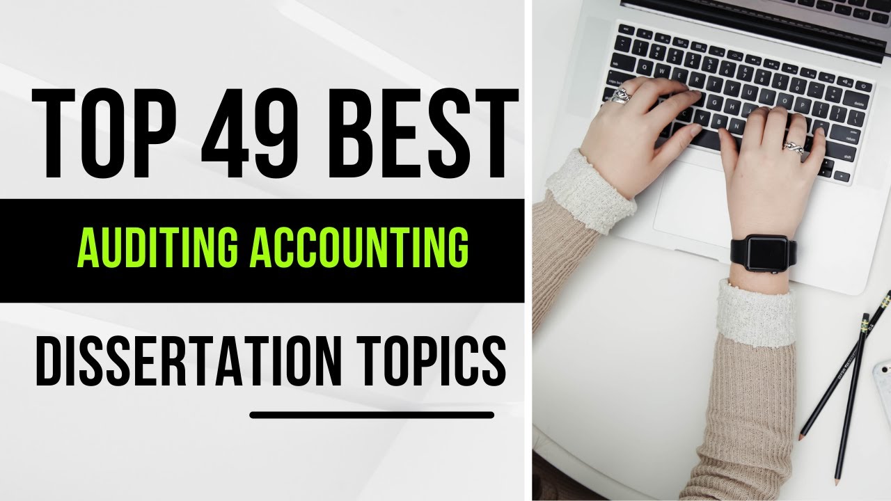 49 Auditing Dissertation Topics | Auditing Dissertation | Dissertation-help.co.uk