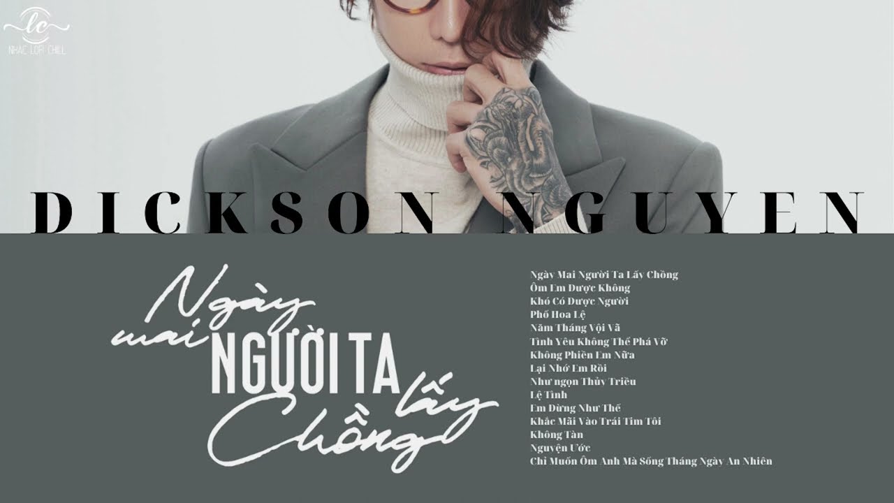 Album Ngày Mai Người Ta Lấy Chồng - DICKSON | LK Nhạc Trẻ Được CĐM Share Nhiều Nhất Trên TikTok