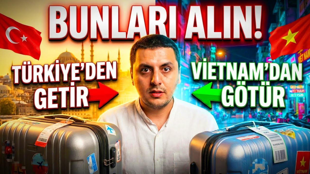 SAKIN BOŞ GELMEYİN! - TÜRKİYE ↔️ VİETNAM HATTI - GETİRİLECEKLER GÖTÜRÜLECEKLER - UCUZ ÜRÜNLER? 
