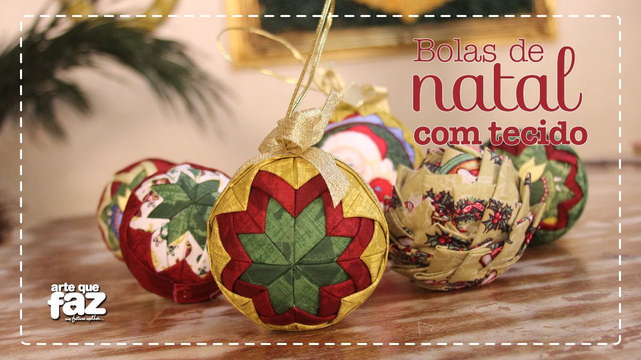 Bolas de Natal com Tecido (Márcia Tuskenis)