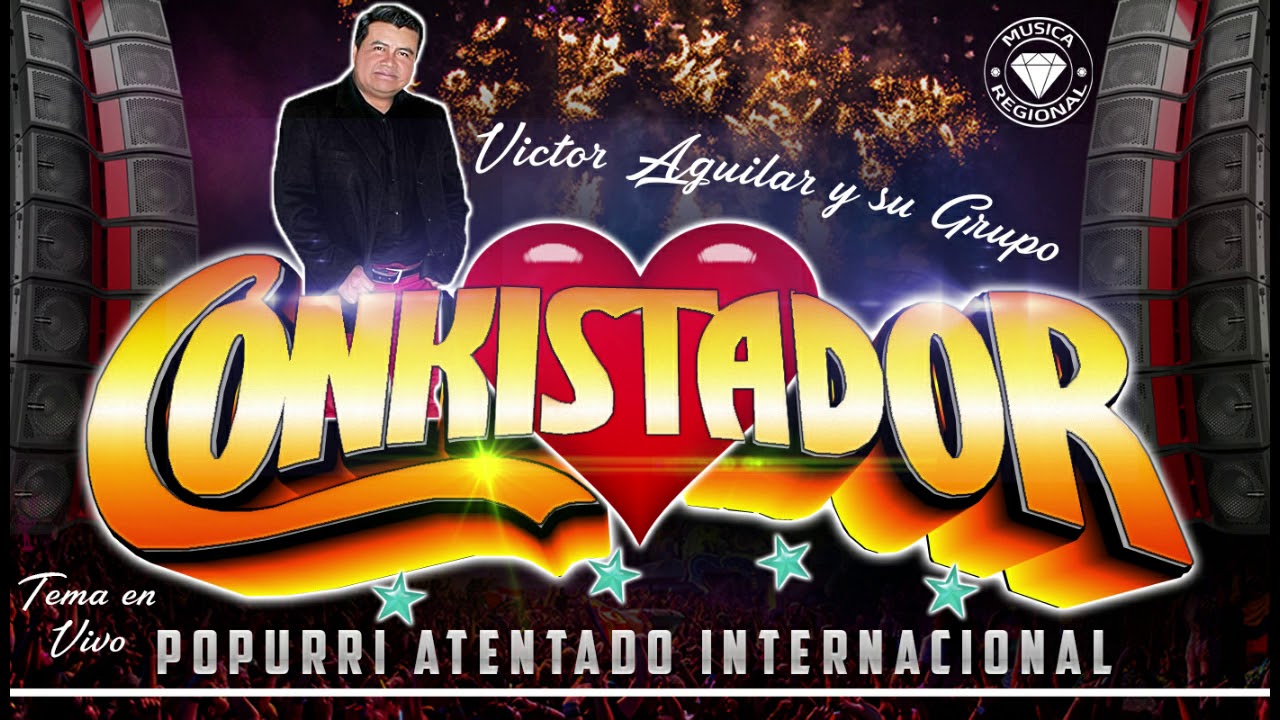 POPURRI ATENTADO INTERNACIONAL GRUPO CONKISTADOR
