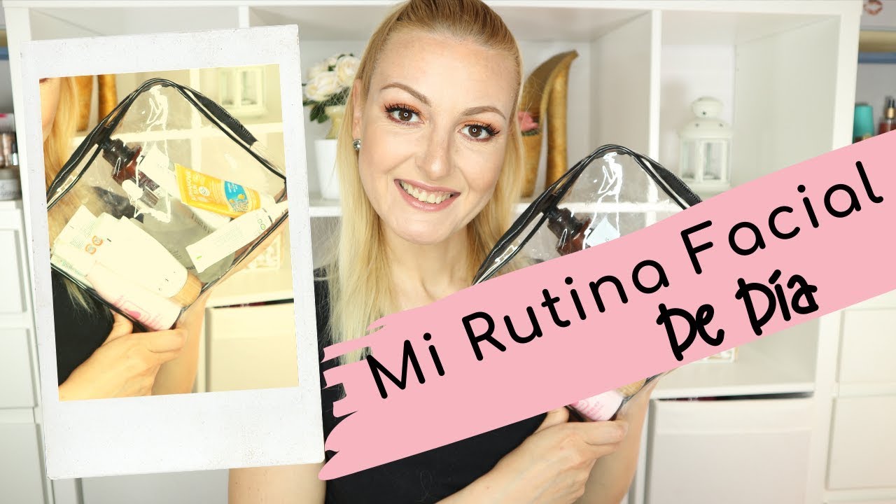 MI RUTINA FACIAL DE DÍA - MANCHAS EN LA PIEL