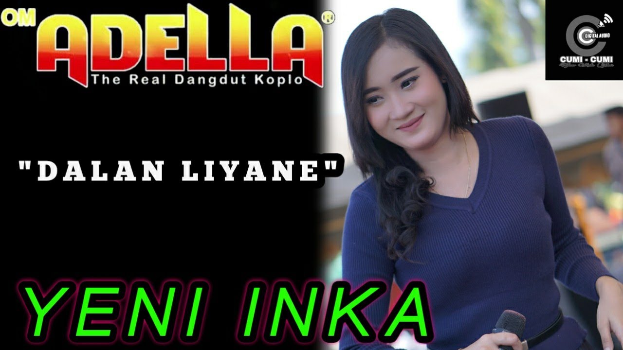 YENI INKA - DALAN LIYANE  - OM ADELLA Live Tambakboyo Tuban 2020