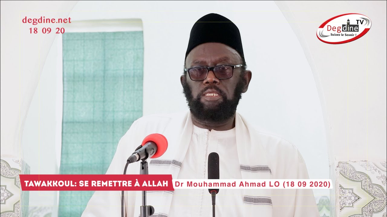 Dr Mouhammad Ahmad LO: Tawakkoul: se remettre à Allah - khoutbah du 18 09 2020