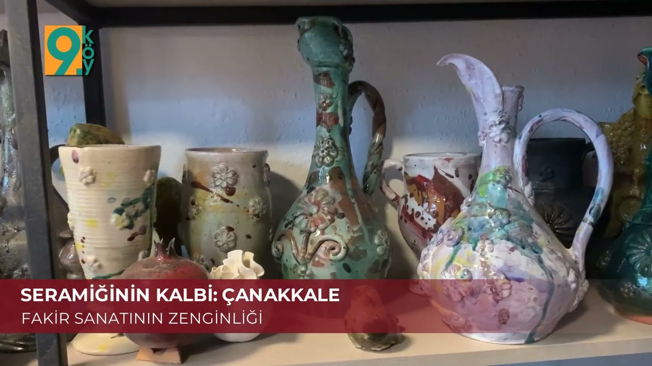 Fakir sanatın zengin ruhu: Çanakkale seramikleri