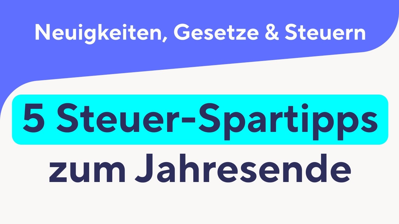 Jetzt Steuern sparen: 5 Tipps zum Jahresende 2025!