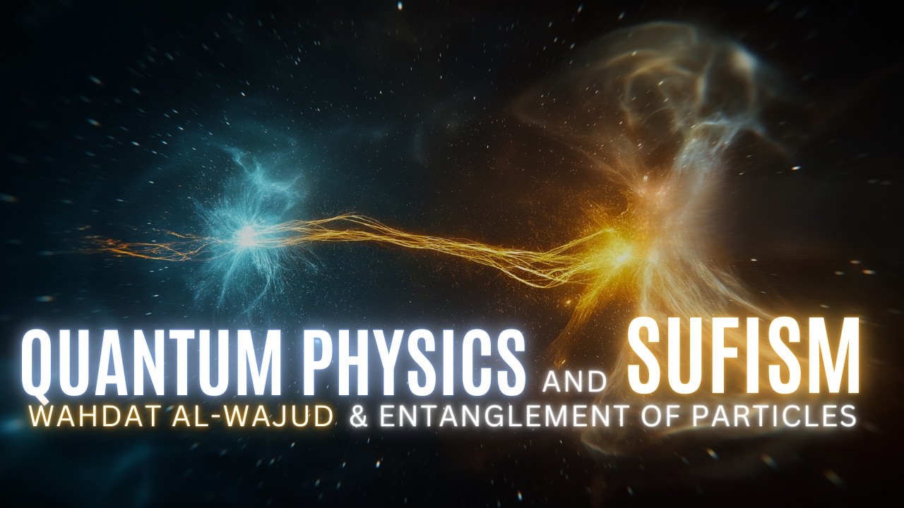 The SHOCKING Connection Between Sufi Secrets and Quantum Entanglement