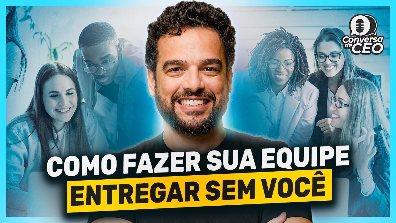 Sua Empresa Só Anda Com Você? Está na Hora de Mudar Isso | Conversa de CEO #111