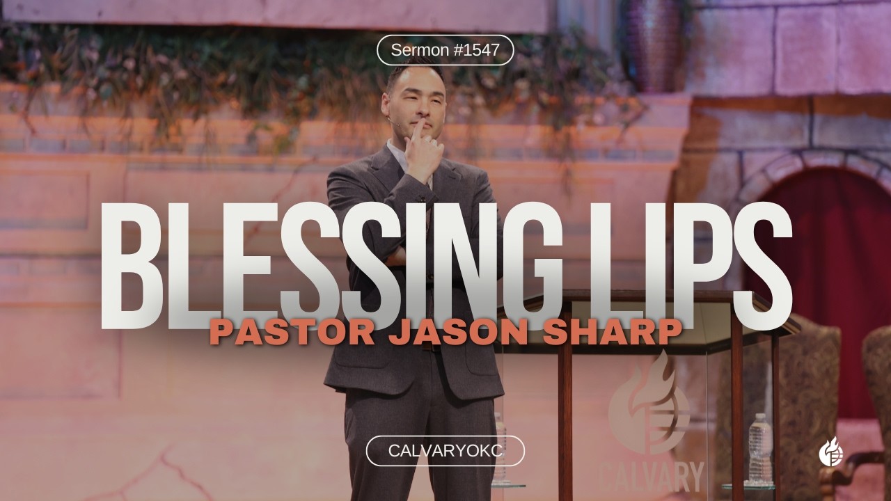 Blessing Lips (Part 2 of 2) || Pastor Jason Sharp