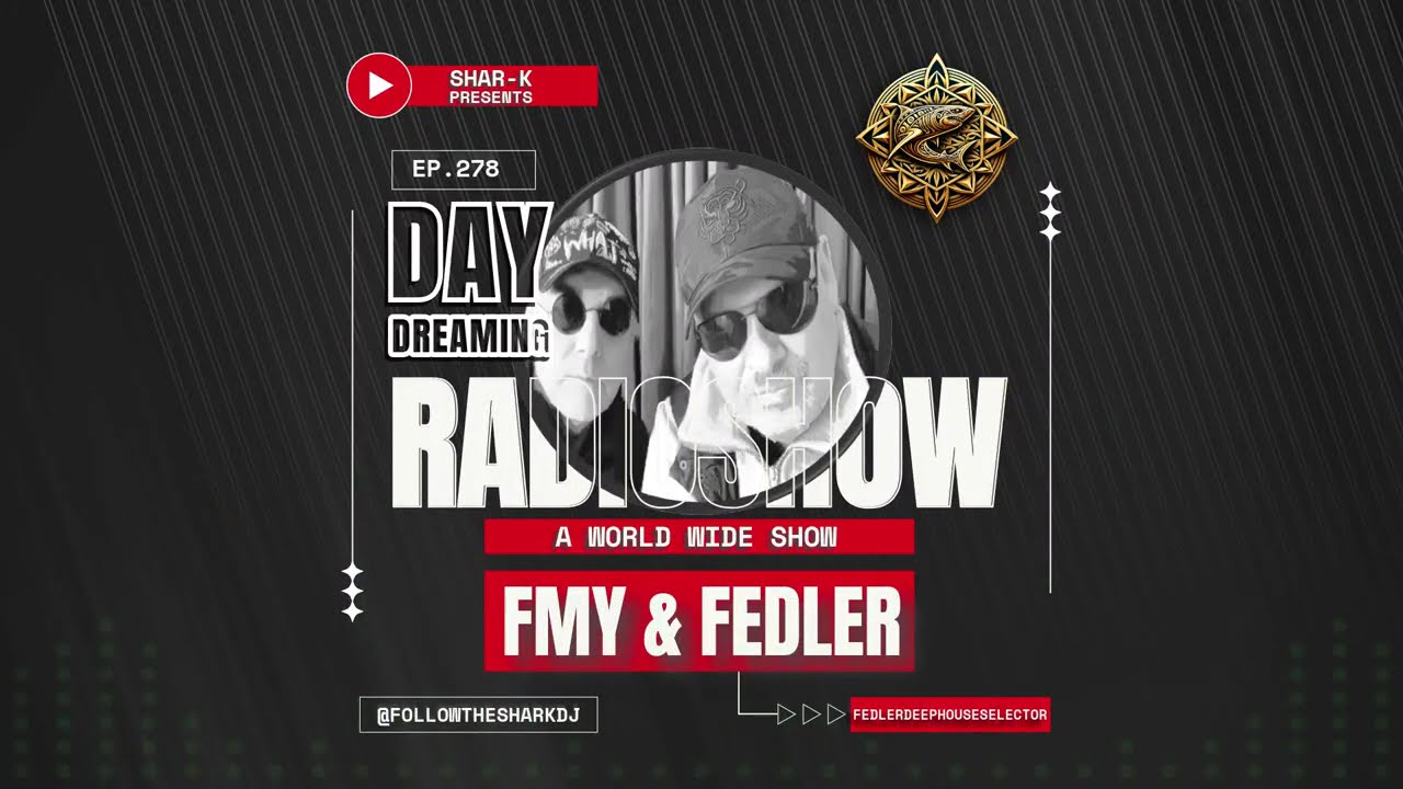 FMy & Fedler, Shar-K  🔺  Day Dreaming Radioshow ep.278  🔺 Minimal Deep Tech