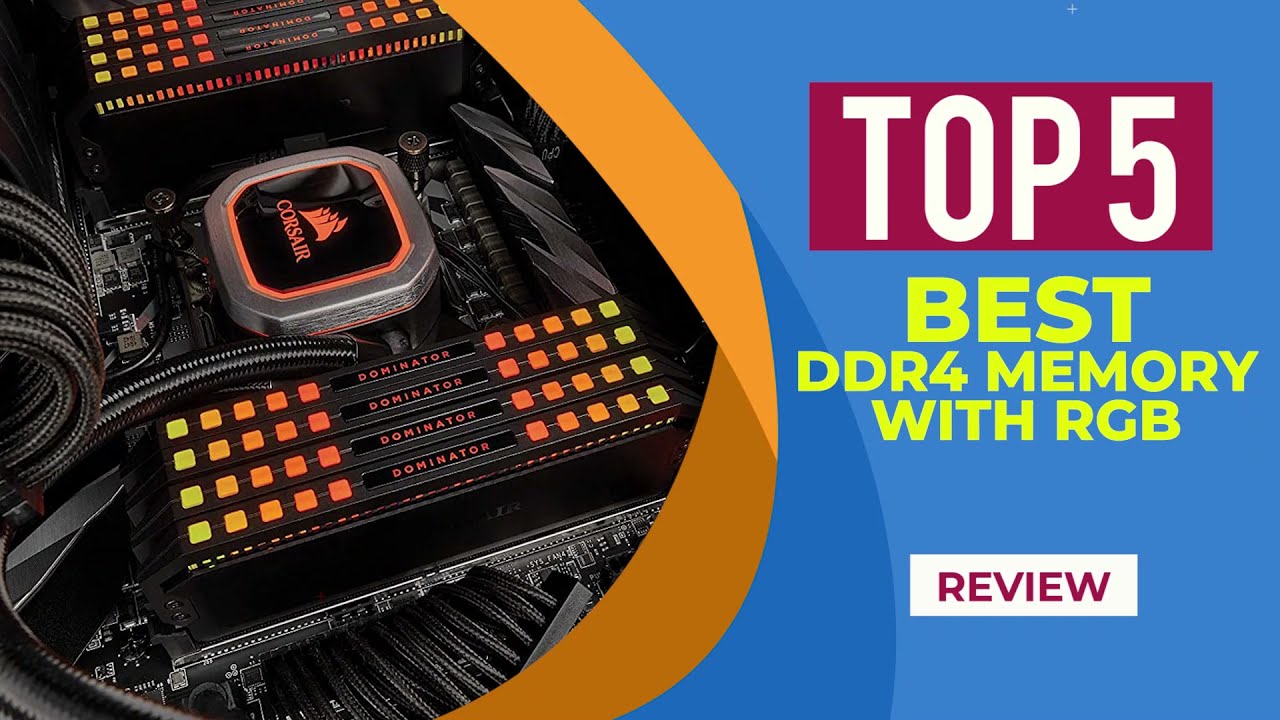 The 5 Best DDR4 RAM with RGB : Top Memory Kits you can Buy in 2025 (Reviews)