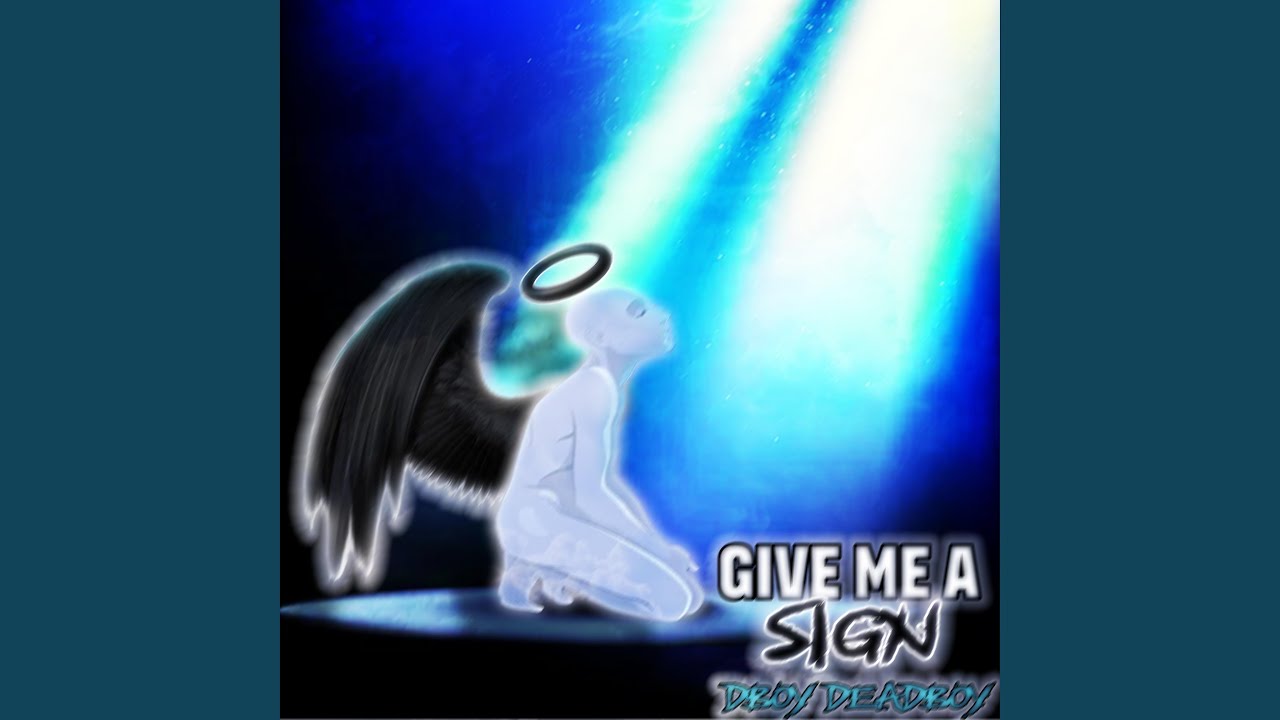 GIVE ME A SIGN