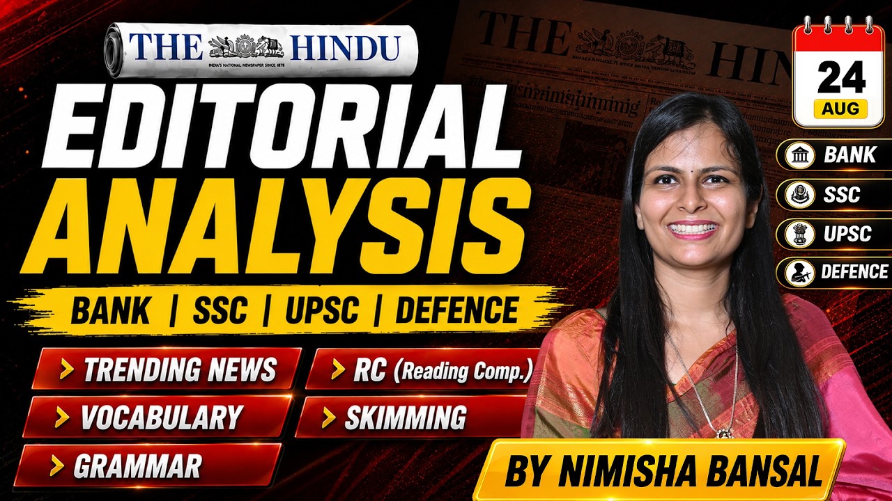The Hindu Editorial Analysis | 24 August 2026 | Nimisha Bansal | Vocab, Grammar, Reading + Skimming