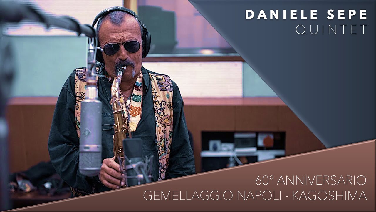 Daniele Sepe 5et - Anniversario 60° Gemellaggio Napoli - Kagoshima